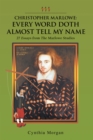 Image for Christopher Marlowe: Every Word Doth Almost Tell My Name: 27 Essays from the Marlowe Studies