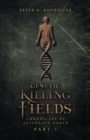 Image for Genetic Killing Fields : Chronicles of Alternate Earth Part 1