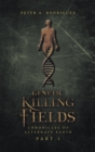 Image for Genetic Killing Fields: Chronicles of Alternate Earth Part 1