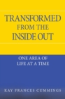 Image for Transformed from the Inside Out : One Area of Life at a Time