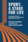 Image for Sport : A STAGE FOR LIFE: How to Connect with the Touchstones of Elite Performance and Personal Fulfillment