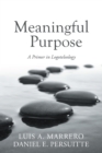 Image for Meaningful Purpose: A Primer in Logoteleology