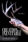Image for Creation of the Inevitable : Volume 1
