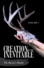 Image for Creation of the Inevitable: Volume 1