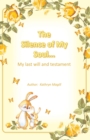 Image for Silence of My Soul...: My Last Will and Testament