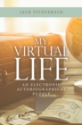 Image for My Virtual Life: An Electronic Autobiographical Puzzle