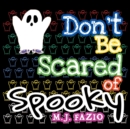 Image for Don&#39;t Be Scared of Spooky