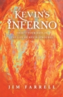 Image for Kevin&#39;s Inferno: Thirty-Four Days in the Life of Kevin O&#39;Rourke