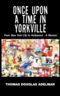 Image for Once Upon a Time in Yorkville : From New York City to Hollywood - a Memoir