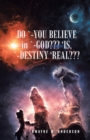 Image for Do `-You Believe in `-God &#39;Is, `-Destiny &#39;Real