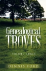 Image for Genealogical Troves ~ Volume Three