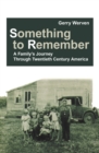 Image for Something to Remember: A Family&#39;s Journey Through Twentieth Century America