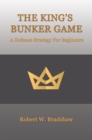 Image for King&#39;s Bunker Game: A Defense Strategy for Beginners