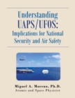 Image for Understanding Uaps/Ufos : Implications for National Security and Air Safety