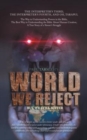 Image for World We Reject : But We Still Suffer