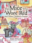 Image for The Mice Who Wore Red and Other Children&#39;s Poems
