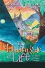 Image for The Hidden Side of Life : The Effects of Unseen Energies