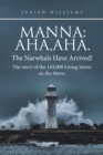 Image for Manna: Aha,Aha.The Narwhals Have Arrived!The Story of the 144,000 Living Saints on the Move.