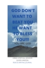 Image for God Don&#39;t Want to Beat You He Want to Bless You!!!