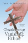 Image for Obsolescence and Vanishing Ethos: Indoctrination and Escape from Religion