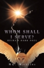 Image for Whom Shall I Serve?: Keira&#39;s Dark Soul