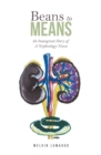 Image for Beans to Means: An Immigrant Story of a Nephrology Nurse