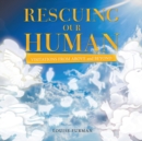 Image for Rescuing Our Human