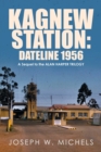 Image for Kagnew Station : Dateline 1956: A Sequel to the Alan Harper Trilogy