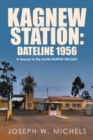 Image for Kagnew Station: Dateline 1956: A Sequel to the Alan Harper Trilogy