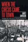 Image for When the Circus Came to Town: Flemington New Jersey and the Lindbergh Kidnapping Trial
