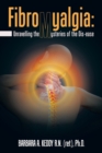 Image for Fibromyalgia : Unravelling the Mysteries of the Dis-Ease