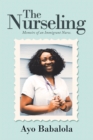 Image for Nurseling: Memoirs of an Immigrant Nurse