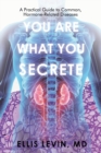 Image for You Are What You Secrete