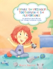 Image for Fornax, the Friendly Toothbrush at the Playground!: An Adventure About Mia and Her Friendly Toothbrush, Fornax.