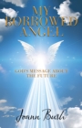 Image for My Borrowed Angel: God&#39;s Message About the Future