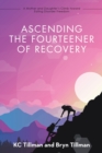 Image for Ascending the Fourteener of Recovery: A Mother and Daughter&#39;s Climb Toward Eating Disorder Freedom