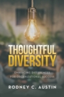Image for Thoughtful Diversity : Embracing Differences for Organizational Success