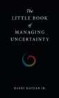 Image for The Little Book of Managing Uncertainty