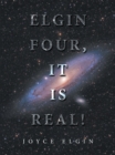 Image for Elgin Four, It Is Real!