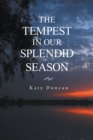 Image for Tempest in Our Splendid Season: Revised Edition