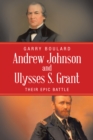 Image for Andrew Johnson and Ulysses S. Grant: Their Epic Battle