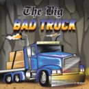 Image for Big Bad Truck: In Honor of Houston Mckell Iii