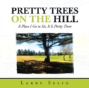Image for Pretty Trees on the Hill