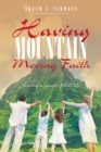 Image for Having Mountain Moving Faith: Living a Success Filled Life