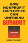 Image for How Nonprofit Employees Can Unfriend Burnout