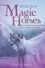 Image for Uncle Joe&#39;s Magic Horses : Amy Makes Changes