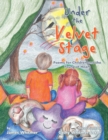 Image for Under the Velvet Stage: Poems for Children and the Young at Heart