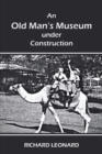 Image for Old Man&#39;s Museum Under Construction