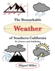 Image for Remarkable Weather of Southern California: Its Science and Subtleties