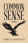 Image for Common Sense: A Primer